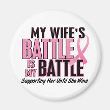 Breast Cancer My BATTLE TOO 1 Wife Refrigerator Magnet