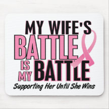 Breast Cancer My BATTLE TOO 1 Wife Mouse Mats