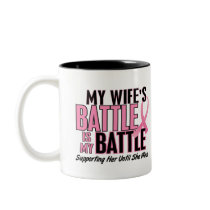 Breast Cancer My BATTLE TOO 1 Wife Coffee Mug
