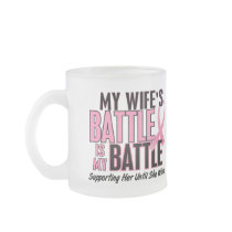 Breast Cancer My BATTLE TOO 1 Wife Coffee Mugs