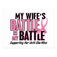 Breast Cancer My BATTLE TOO 1 Wife Post Card