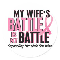 Breast Cancer My BATTLE TOO 1 Wife Round Sticker