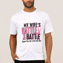 Breast Cancer My BATTLE TOO 1 Wife Tees