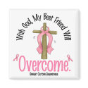 Breast Cancer My Best Friend Will Overcome magnets by awarenessgifts Breast Cancer My Best Friend Will Overcome magnets