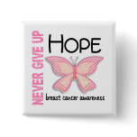 Breast Cancer Never Give Up Hope Butterfly 4.1 Pinback Buttons