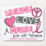 Breast Cancer PEACE, LOVE, A CURE 1 (All Women) Mouse Mats