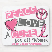 Breast Cancer PEACE, LOVE, A CURE 1 (All Women) Mouse Mats