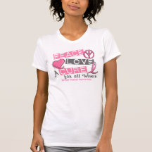Breast Cancer PEACE, LOVE, A CURE 1 (All Women) Tshirt