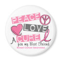 Breast Cancer PEACE, LOVE, A CURE 1 (Best Friend) magnets