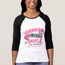 Breast Cancer PEACE, LOVE, A CURE 1 (Mother) t-shirts