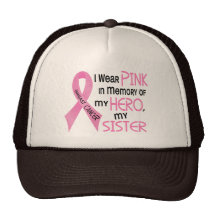 Breast Cancer PINK IN MEMORY OF MY SISTER 1 Hat