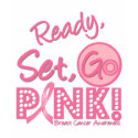 Breast Cancer Ready, Set, Go Pink! t-shirts by cancerapparel Breast Cancer Ready, Set, Go Pink! t-shirts