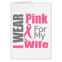 Breast Cancer Ribbon I Wear Pink Wife Cards
