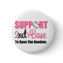 Breast Cancer Support 2nd Base buttons by cancerapparel Breast Cancer Support 2nd Base buttons