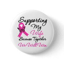 Breast Cancer Support (Wife) buttons by cancerapparel Breast Cancer Support (Wife) buttons