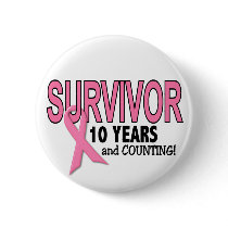 BREAST CANCER SURVIVOR 10 Years & Counting Pinback Button