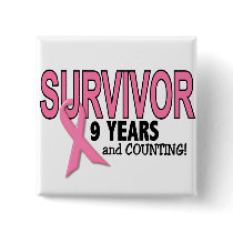 BREAST CANCER SURVIVOR 9 Years & Counting buttons by awarenessgifts BREAST CANCER SURVIVOR 9 Years & Counting buttons