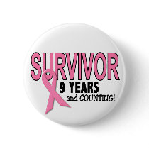 BREAST CANCER SURVIVOR 9 Years & Counting buttons by awarenessgifts BREAST CANCER SURVIVOR 9 Years & Counting buttons