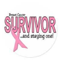 BREAST CANCER SURVIVOR And Staying One stickers