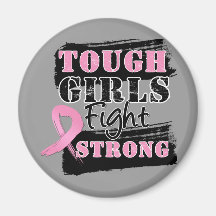 Breast Cancer Tough Girls Fight Strong Fridge Magnet