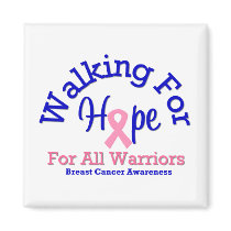 Breast Cancer Walking For Hope For All Warriors magnets