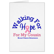 Breast Cancer Walking For Hope For My Cousin cards by shopforawareness Breast Cancer Walking For Hope For My Cousin cards
