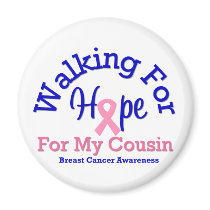 Breast Cancer Walking For Hope For My Cousin magnets