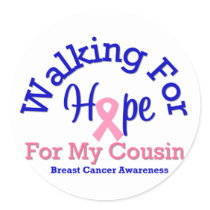 Breast Cancer Walking For Hope For My Cousin stickers by shopforawareness Breast Cancer Walking For Hope For My Cousin stickers