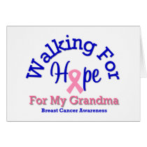Breast Cancer Walking For Hope For My Grandma cards by shopforawareness Breast Cancer Walking For Hope For My Grandma cards