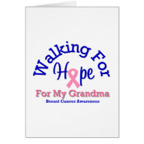 Breast Cancer Walking For Hope For My Grandma cards by shopforawareness Breast Cancer Walking For Hope For My Grandma cards