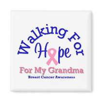 Breast Cancer Walking For Hope For My Grandma magnets