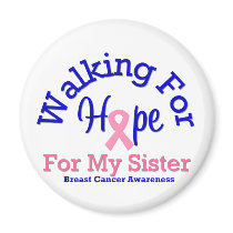 Breast Cancer Walking For Hope For My Sister magnets