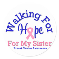 Breast Cancer Walking For Hope For My Sister stickers by shopforawareness Breast Cancer Walking For Hope For My Sister stickers