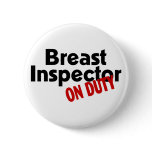 Breast Inspector On Duty Buttons