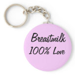 Breastmilk = 100% Love Keychain
