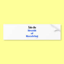 Breath of Receiving bumper stickers