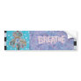 Breathe Bumper Sticker
