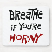 Breathe If You're Horny - Mousepad by thesquidshop Breathe If You're Horny - Mousepad