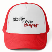 Breathe If You're Horny - Trucker Hat