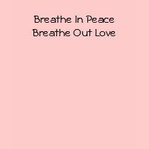 Breathe In Peace, Breathe Out Love T-Shirt