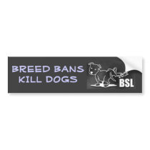 Breed Bans KILL DOGS Bumper Sticker