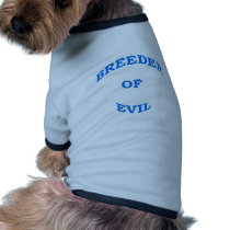 Breeder of Evil Pet Tee