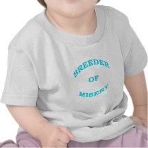 Breeder of Misery Tee Shirts