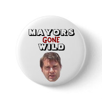 Brent Warr - Mayors Gone Wild buttons