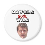 Brent Warr - Mayors Gone Wild Refrigerator Magnet