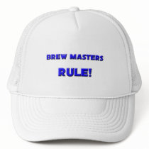 Brew Masters Rule! hats