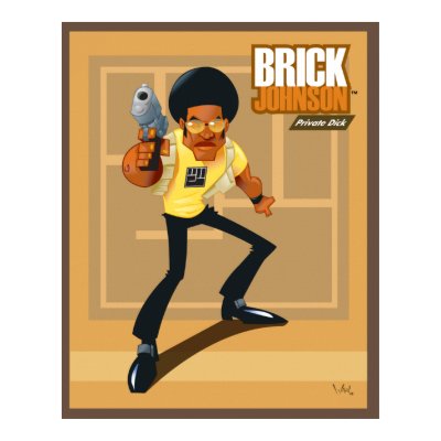 Brick Johnson. Private Dick! Poster by paperdragon