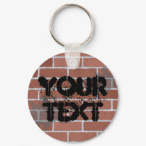 brick wall, YOUR TEXT keychains
