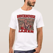Brickhouse Baker t-shirts by YPWJay Brickhouse Baker t-shirts