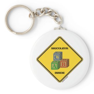 Bricoleur Inside (Building Blocks Warning Sign) Keychains